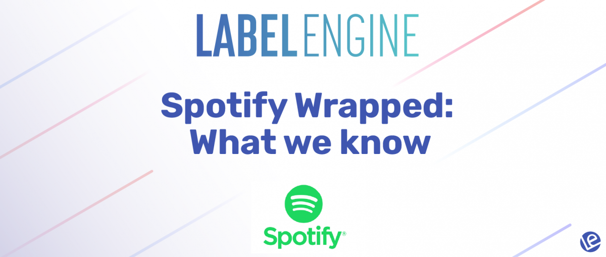 Spotify Wrapped What We Know Label Engine News