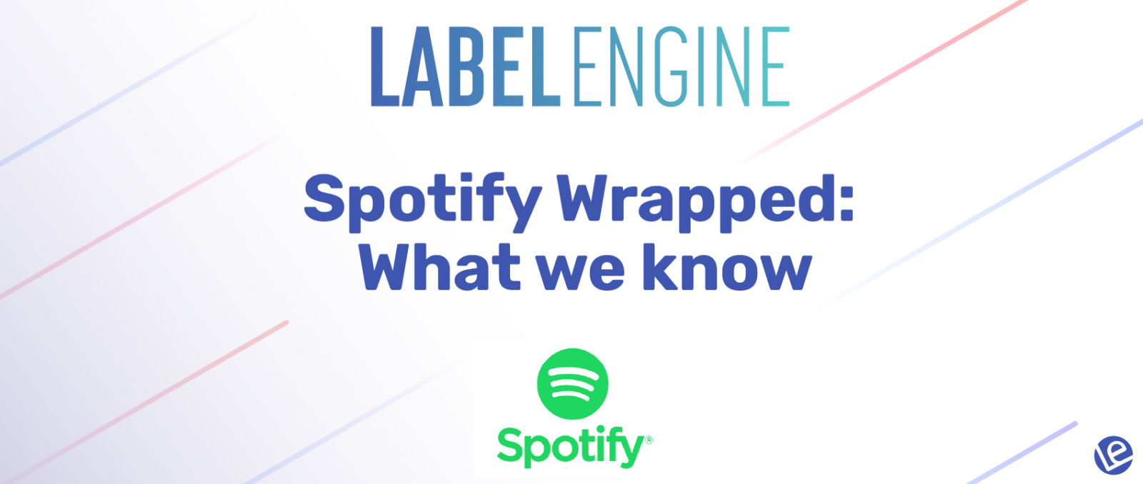 Spotify Wrapped: What We Know - Label Engine News