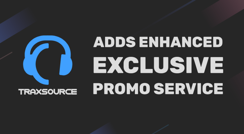 Traxsource Adds "Enhanced Exclusive Promo" Service - Label Engine News